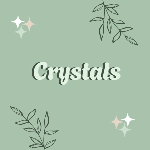 Crystals